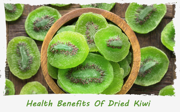 Benefits of Dried Kiwi