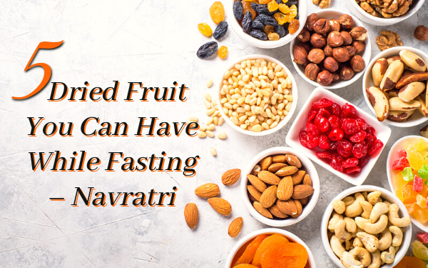 dried fruits in Navratri